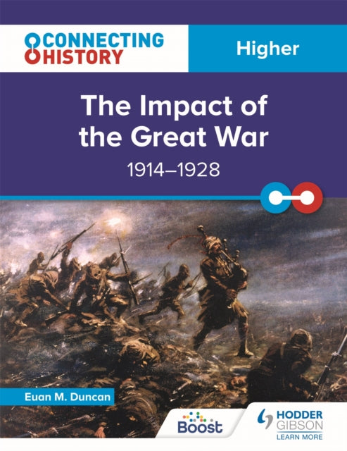 Connecting History: Higher The Impact of the Great War, 1914–1928 9781398345348 Euan M. Duncan