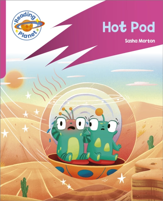 Book cover of: Reading Planet: Rocket Phonics – Target Practice - Hot Pod - Pink B. By: Sasha Morton