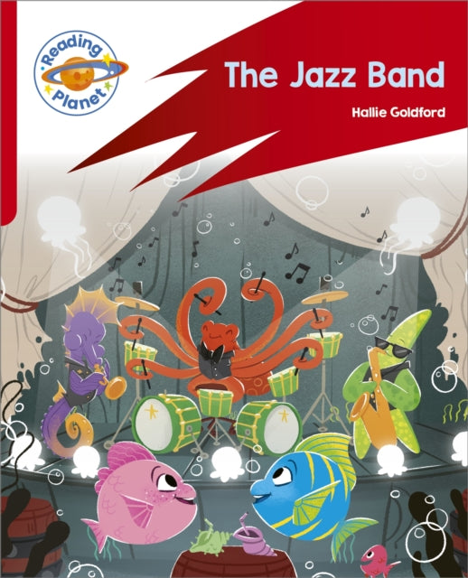 Book cover of: Reading Planet: Rocket Phonics – Target Practice - The Jazz Band - Red A. By: Hallie Goldford