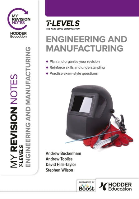 My Revision Notes: Engineering and Manufacturing T Level 9781398385191 Andrew Topliss
