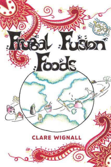 Book cover of: Frugal Fusion Foods. By: Clare Wignall