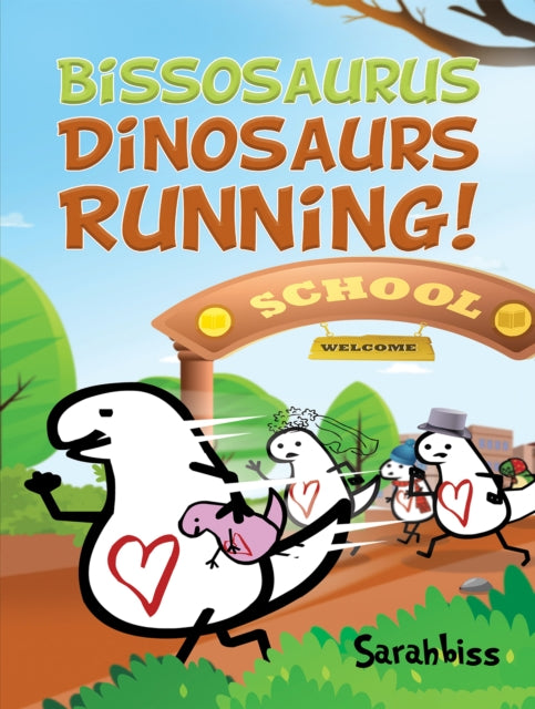 Book cover of: Bissosaurus: Dinosaurs Running!. By: Sarahbiss