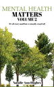 Book cover of: Mental Health Matters - Volume 2. By: Natalie Ann Hughes