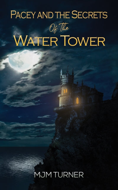 Book cover of: Pacey and the Secrets of the Water Tower. By: Mjm Turner