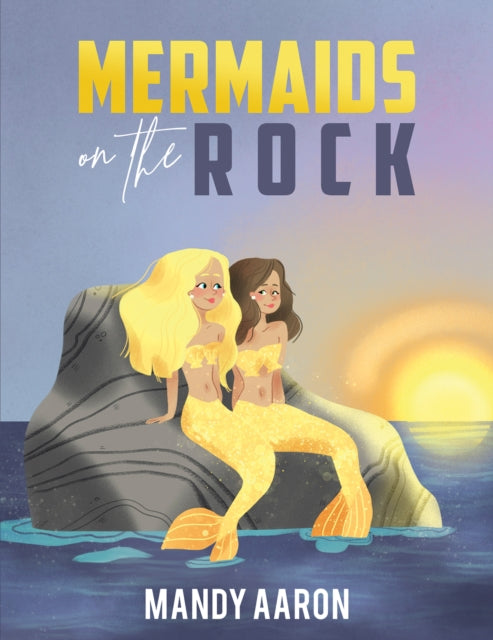 Book cover of: Mermaids on the Rock. By: Mandy Aaron