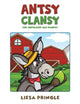 Book cover of: Antsy Clansy. By: Liesa Pringle