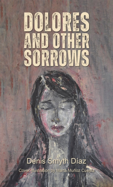 Book cover of: Dolores and Other Sorrows