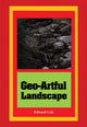 Book cover of: Geo-Artful Landscape. By: Edward Cole