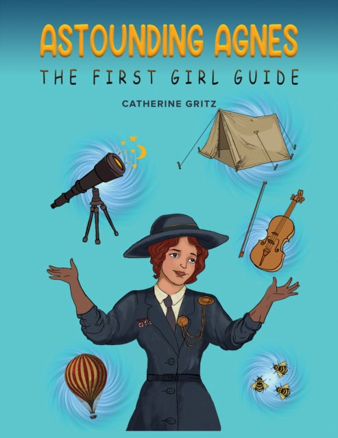 Book cover of: Astounding Agnes, The First Girl Guide