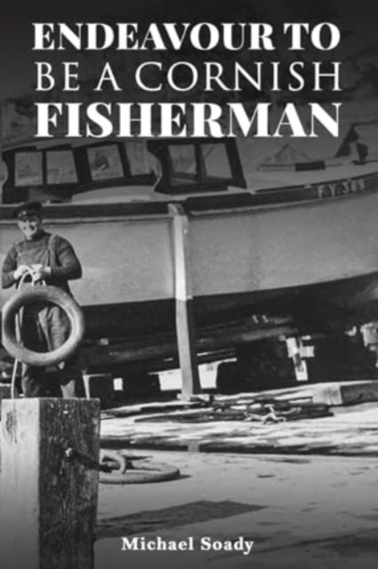 Book cover of: Endeavour to be a Cornish Fisherman
