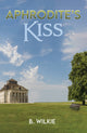 Book cover of: Aphrodite's Kiss. By: B. Wilkie