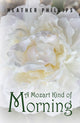 Book cover of: Mozart Kind of Morning. By: Heather Phillips
