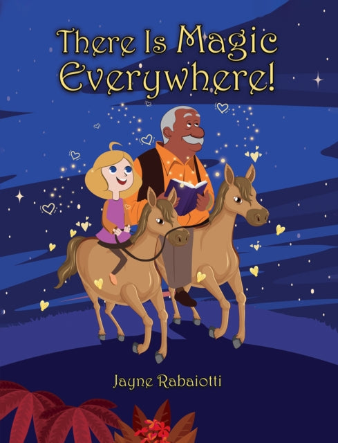 Book cover of: There Is Magic Everywhere!. By: Jayne Rabaiotti
