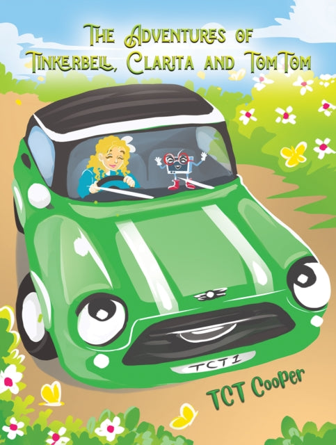 Book cover of: Adventures of Tinkerbell, Clarita and TomTom. By: TCT Cooper
