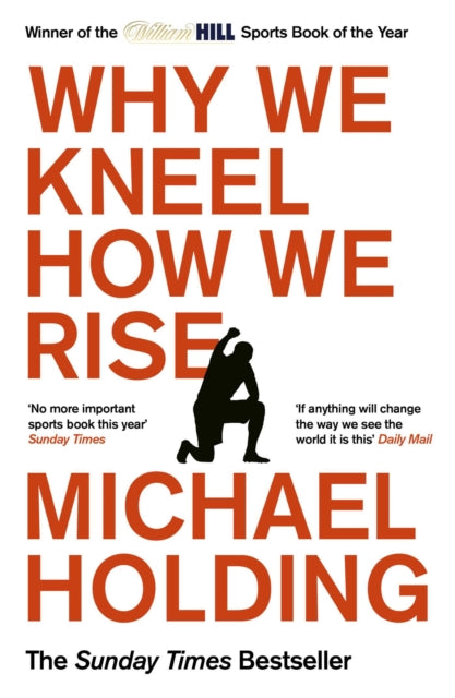Book cover of: Why We Kneel How We Rise. By: Michael Holding