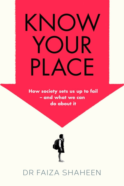 Book cover of: Know Your Place. By: Faiza Shaheen