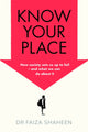 Book cover of: Know Your Place. By: Faiza Shaheen
