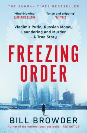 Freezing Order, Vladimir Putin, Russian Money Laundering and Murder - A True Story