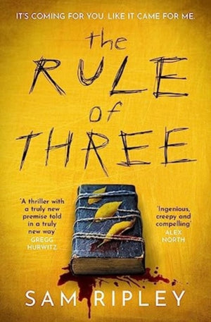 Rule of Three, The 'utterly paranoia-inducing and brilliant' (Sarah Pinborough) chilling suspense thriller