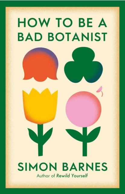 Book cover of: How to be a Bad Botanist