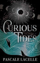 Book cover of: Curious Tides. By: Pascalle Lacelle