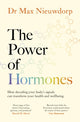 Power of Hormones, The new science of how hormones shape every aspect of our lives 9781398527904 Max Nieuwdorp