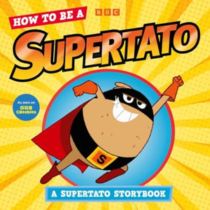 How to be a Supertato: A Supertato Storybook, As seen on BBC CBeebies