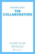 Collaborators, An exhilarating debut spy thriller, packed with explosive action and up-to-the-minute tradecraft
