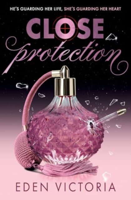 Close Protection, The thrilling #FakeDating #BodyguardRomance YA debut from BookTok Content Creator of the Year