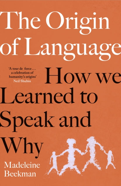 Origin of Language, How We Learned to Speak and Why 9781398548428 Madeleine Beekman