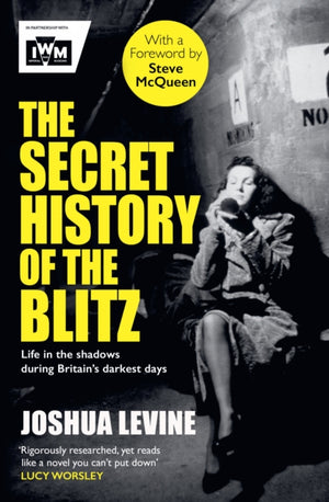The Secret History of the Blitz