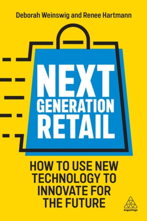 Next Generation Retail, How to Use New Technology to Innovate for the Future