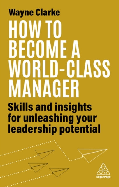 Book cover of: How to Become a World-Class Manager. By: Wayne Clarke