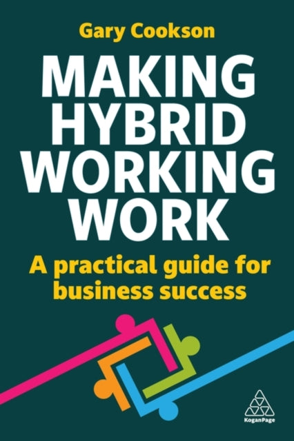 Book cover of: Making Hybrid Working Work. By: Gary Cookson