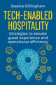 Tech-Enabled Hospitality, Strategies to Elevate Guest Experience and Operational Efficiency 9781398620285 Jessica Gillingham