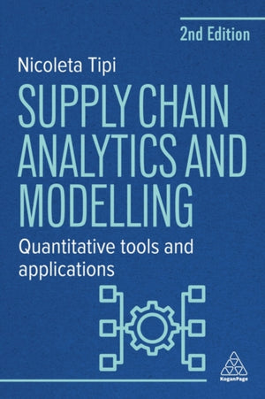 Supply Chain Analytics and Modelling, Quantitative Tools and Applications