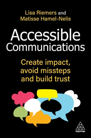 Accessible Communications, Create Impact, Avoid Missteps and Build Trust