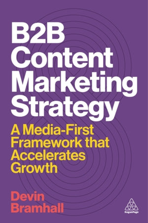 B2B Content Marketing Strategy, A Media-First Framework That Accelerates Growth