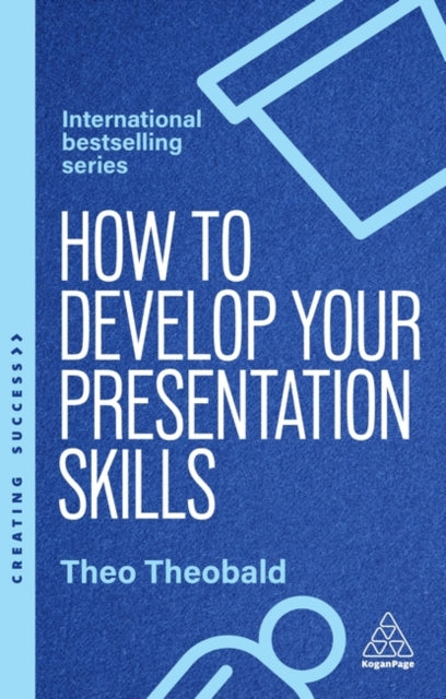Book cover of: How to Develop Your Presentation Skills. By: THEOBALD, THEO