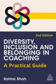 Book cover of: Diversity, Inclusion and Belonging in Coaching. By: SHAH, SALMA