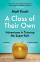 Book cover of: Class of Their Own. By: Matthew Hammett Knott