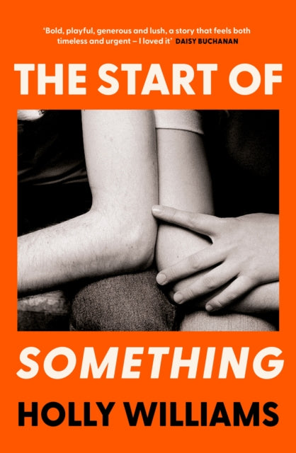 Book cover of: Start of Something. By: Holly Williams