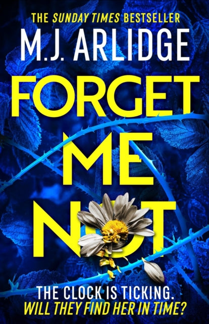 Book cover of: Forget Me Not. By: M. J. Arlidge