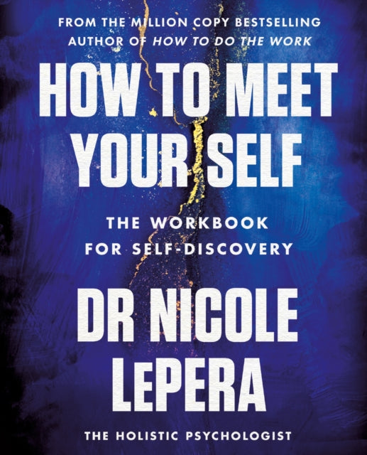 Book cover of: How to Meet Your Self. By: Nicole LePera