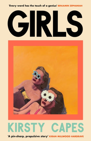Girls, The stunning new novel from the Women’s Prize longlisted author of CARELESS