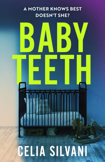 Book cover of: Baby Teeth. By: Celia Silvani