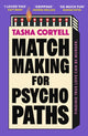 Matchmaking for Psychopaths, The most compelling, hilarious, and twisty book of the summer, ‘SO MUCH FUN’ Marian Keyes 9781398716773 Tasha Coryell