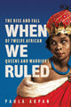 Book cover of: When We Ruled. By: Paula Akpan