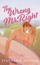 Wrong Mr Right, A Spicy Small Town Friends to Lovers Romance (The Queen's Cove Series Book 2) 9781398724440 Stephanie Archer