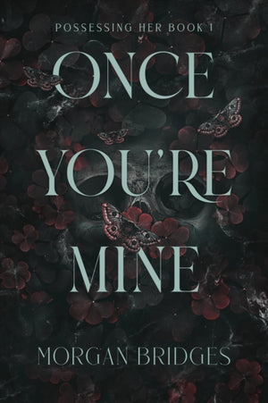 Once You're Mine, The viral dark stalker romance everyone is talking about!